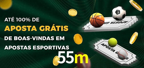 55m Ate 100% de Aposta Gratis